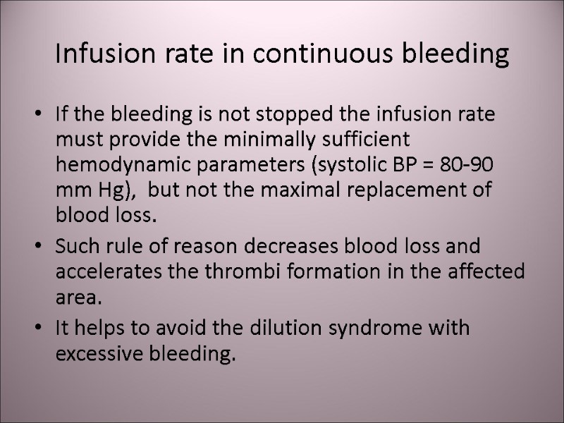 Infusion rate in continuous bleeding If the bleeding is not stopped the infusion rate